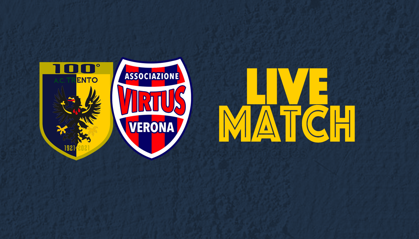 AC Trento 1921 +++ TRENTO - VIRTUS VERONA 1-1 (FINALE) +++ - AC Trento 1921